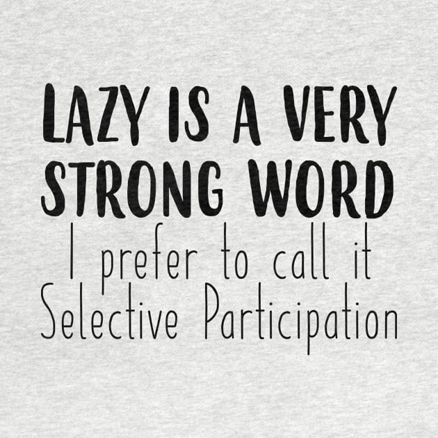 Lazy is a very strong word by FontfulDesigns